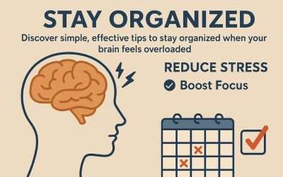 Stay Organized When Feeling Mentally Overwhelmed